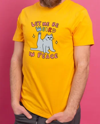 Let Me Be Weird In Peace T-Shirt