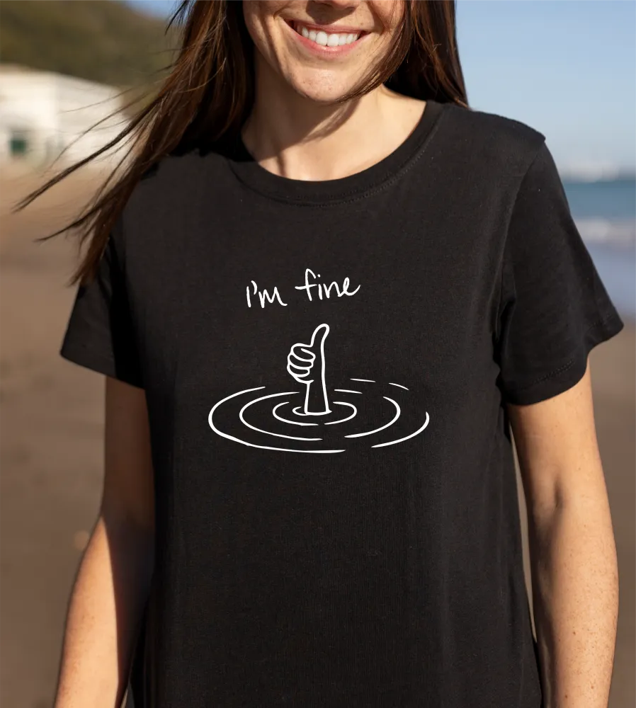 I'm Fine T-Shirt