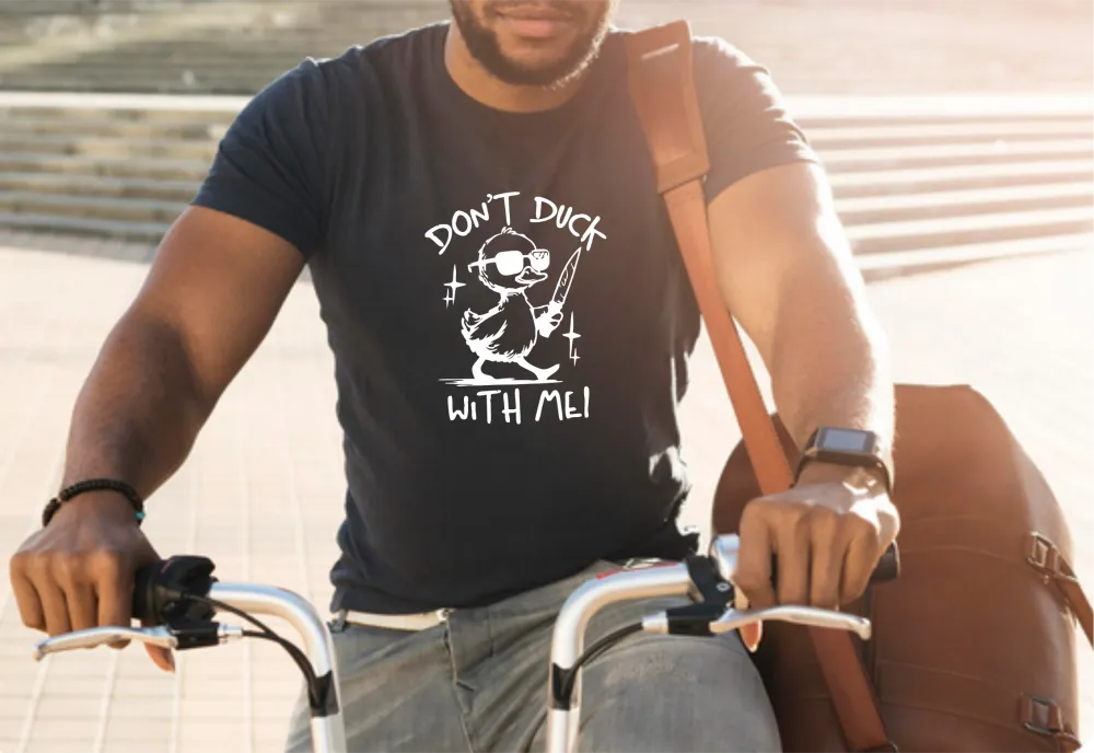 Don't Duck With Me T-Shirt