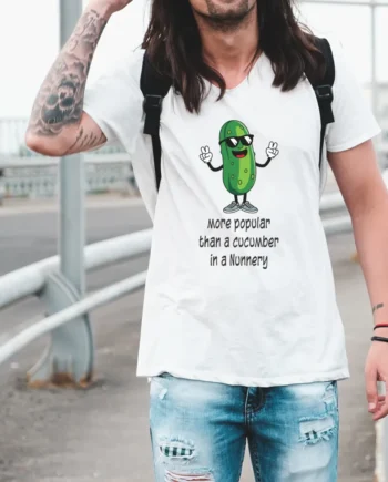 More Popular Than A Cucumber T-Shirt