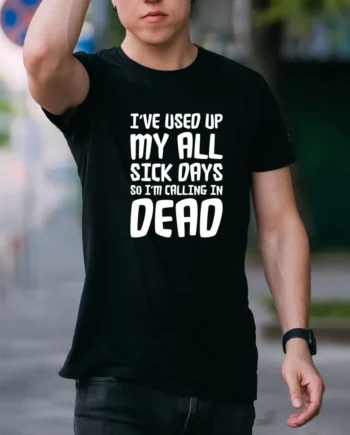Calling In Dead T-Shirt