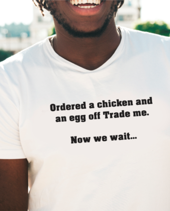 Ordered A Chicken & Egg T-Shirt