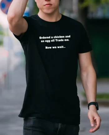 Ordered A Chicken & Egg T-Shirt
