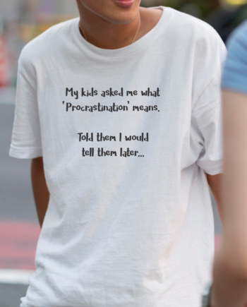 Procrastination T-Shirt