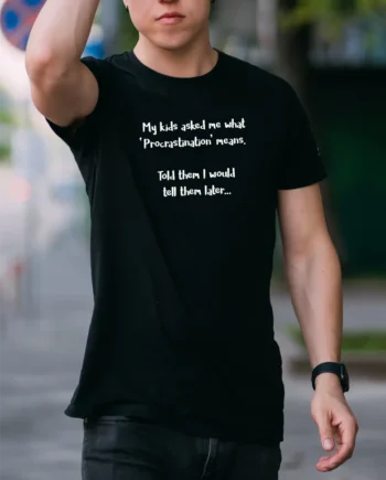 Procrastination T-Shirt