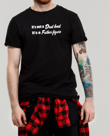It's Not A Dad Bod T-Shirt
