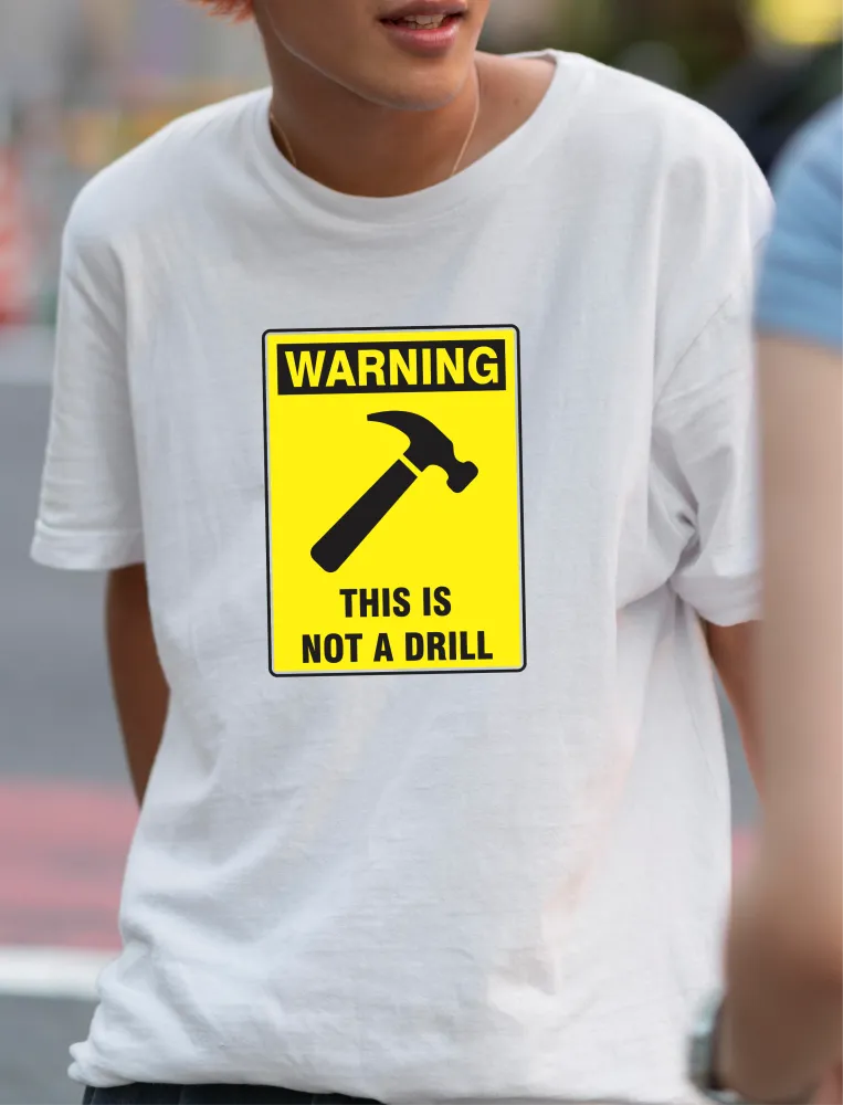 This Is Not A Drill T-Shirt