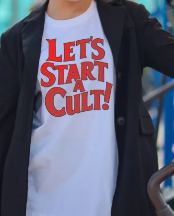 Let's Start A Cult T-Shirt