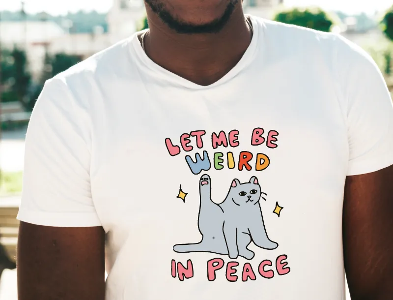 Let Me Be Weird In Peace T-Shirt