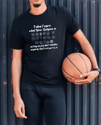 I Don't Care What Your Religion Is T-Shirt