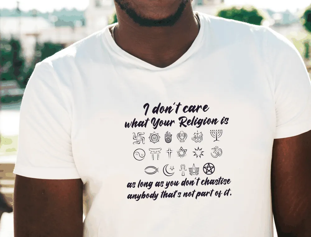 I Don't Care What Your Religion Is T-Shirt