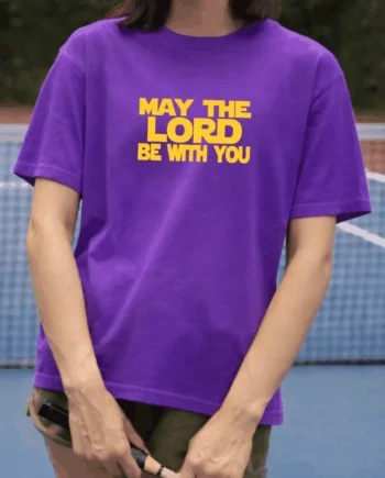 May The Lord Be With You T-Shirt