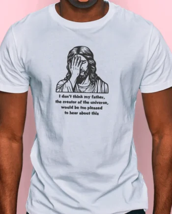 My Father, The Creator Of The Universe T-Shirt