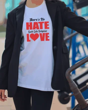 No Hate Like Religious Love T-Shirt