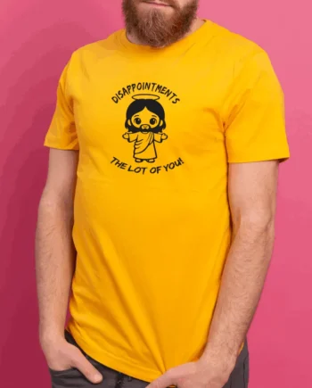 Disappointments The Lot Of You T-Shirt
