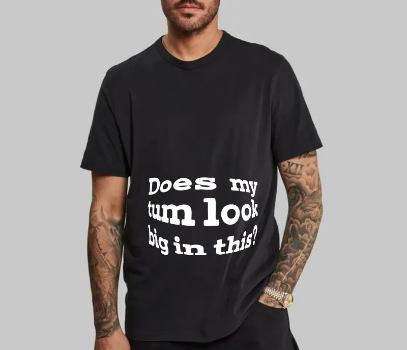 Does My Tum Look Big In This? T-Shirt