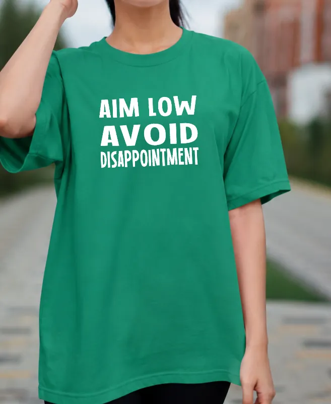 Aim Low, Avoid Disappointment T-Shirt