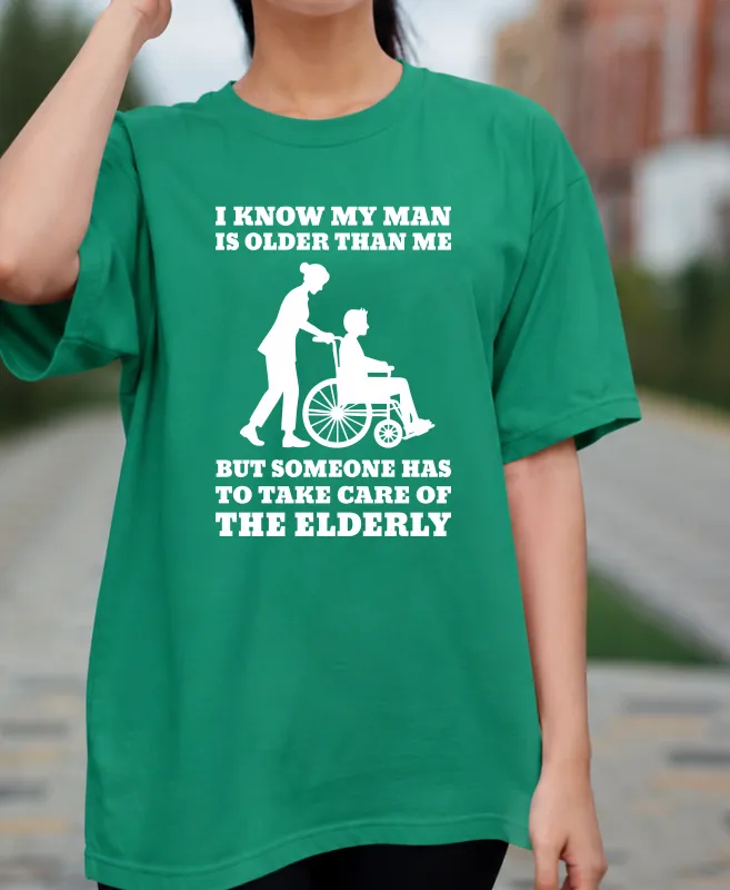 My Man/Woman Is Older Than Me T-Shirt