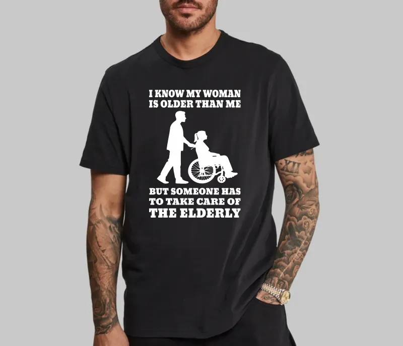 My Man/Woman Is Older Than Me T-Shirt