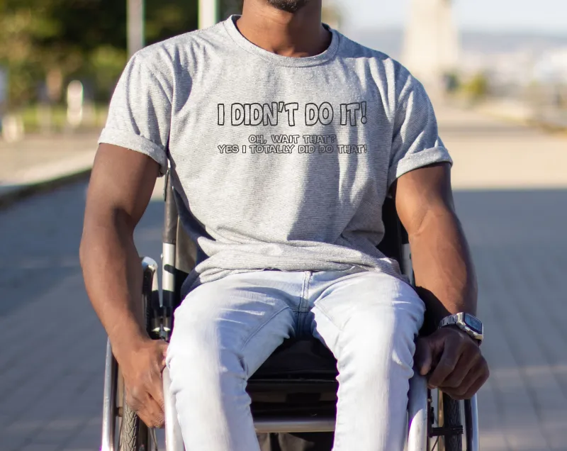 I DIDN'T DO IT!!! T-Shirt